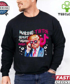 Trump making Tiktok great again Maga shirt