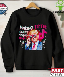 Trump making Tiktok great again Maga shirt