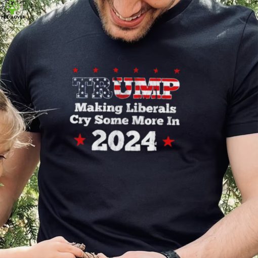 Trump making liberals cry some more in 2024 American flag shirt