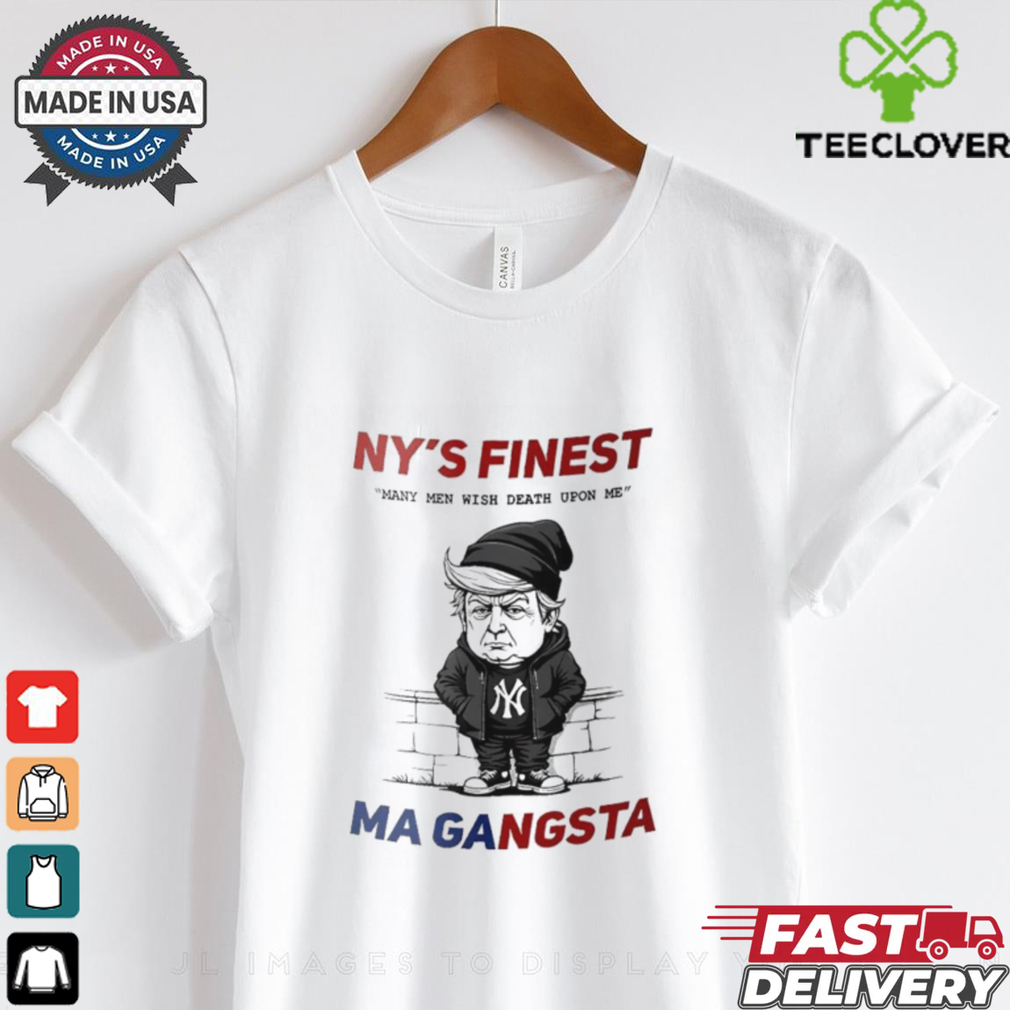 Trump many men wish death upon me NY’s finest MAGA gangsta sweatshirt Trump many men wish death upon me NY’s finest MAGA gangsta sweatshirt