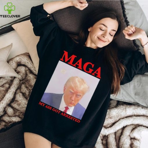 Trump mugshot MAGA my ass got arrested shirt