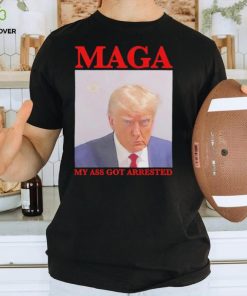 Trump mugshot MAGA my ass got arrested shirt