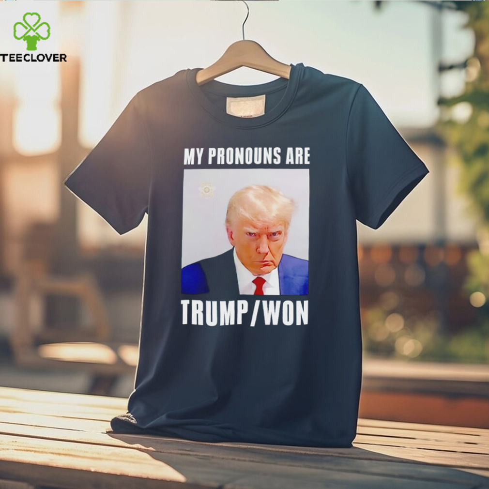 Trump mugshot my pronouns are Trump won shirt Trump mugshot my pronouns are Trump won shirt