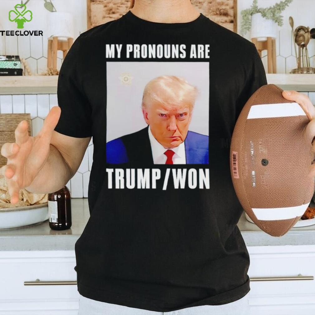 Trump mugshot my pronouns are Trump won shirt Trump mugshot my pronouns are Trump won shirt