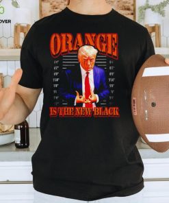 Trump mugshot orange is the new black shirt 2 Trump mugshot orange is the new black shirt