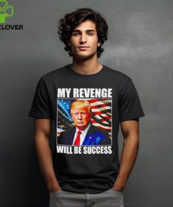 Trump my revenge will be success America flag shirt