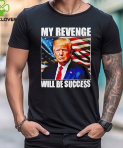 Trump my revenge will be success America flag shirt