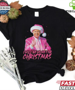 Trump pink Santa I will be home for Christmas shirt