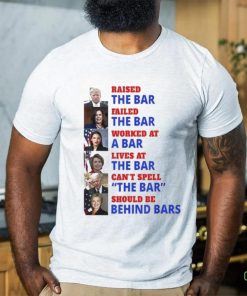 Trump raised the bar Harris failed the bar T shirt