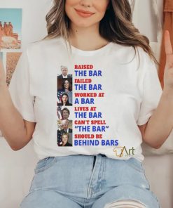 Trump raised the bar Harris failed the bar T shirt
