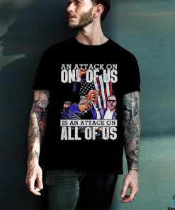 Trump rally an attack on all of us is an attack on all of us shirt