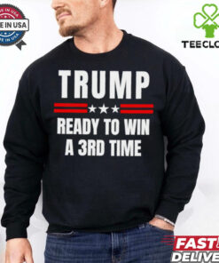 Trump ready to win a 3rd time Election Day shirt 1 Trump ready to win a 3rd time Election Day shirt