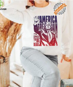 Trump shot make America great again supposed to be dead shirt