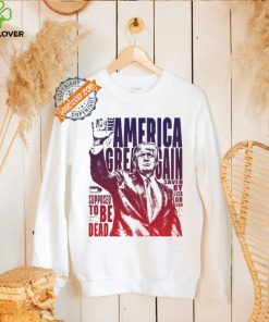 Trump shot make America great again supposed to be dead shirt