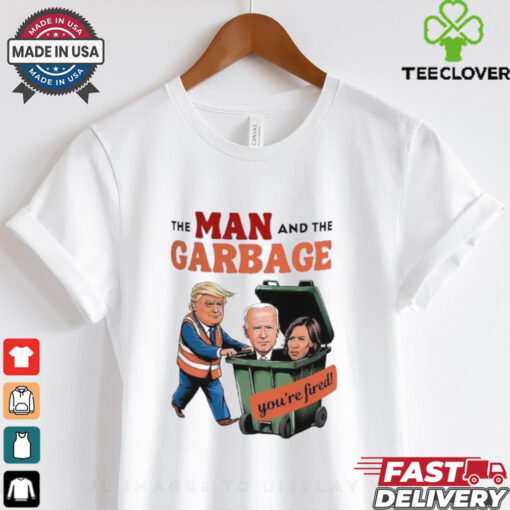 Trump the man and the garbage Biden Harris you’re fired shirt