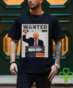 Trump wanted for president maga 2024 shirt