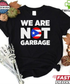 Trump we are not garbage shirt