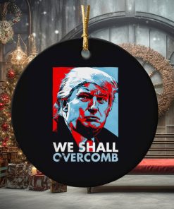 Trump we shall overcomb ornament