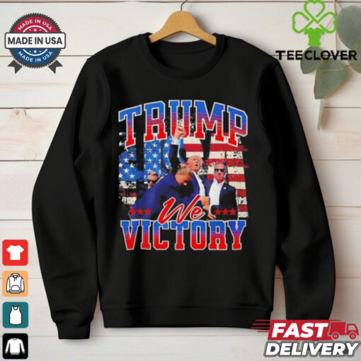 Trump we victory shirt