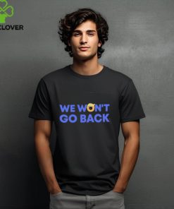Trump we won’t go back shirt