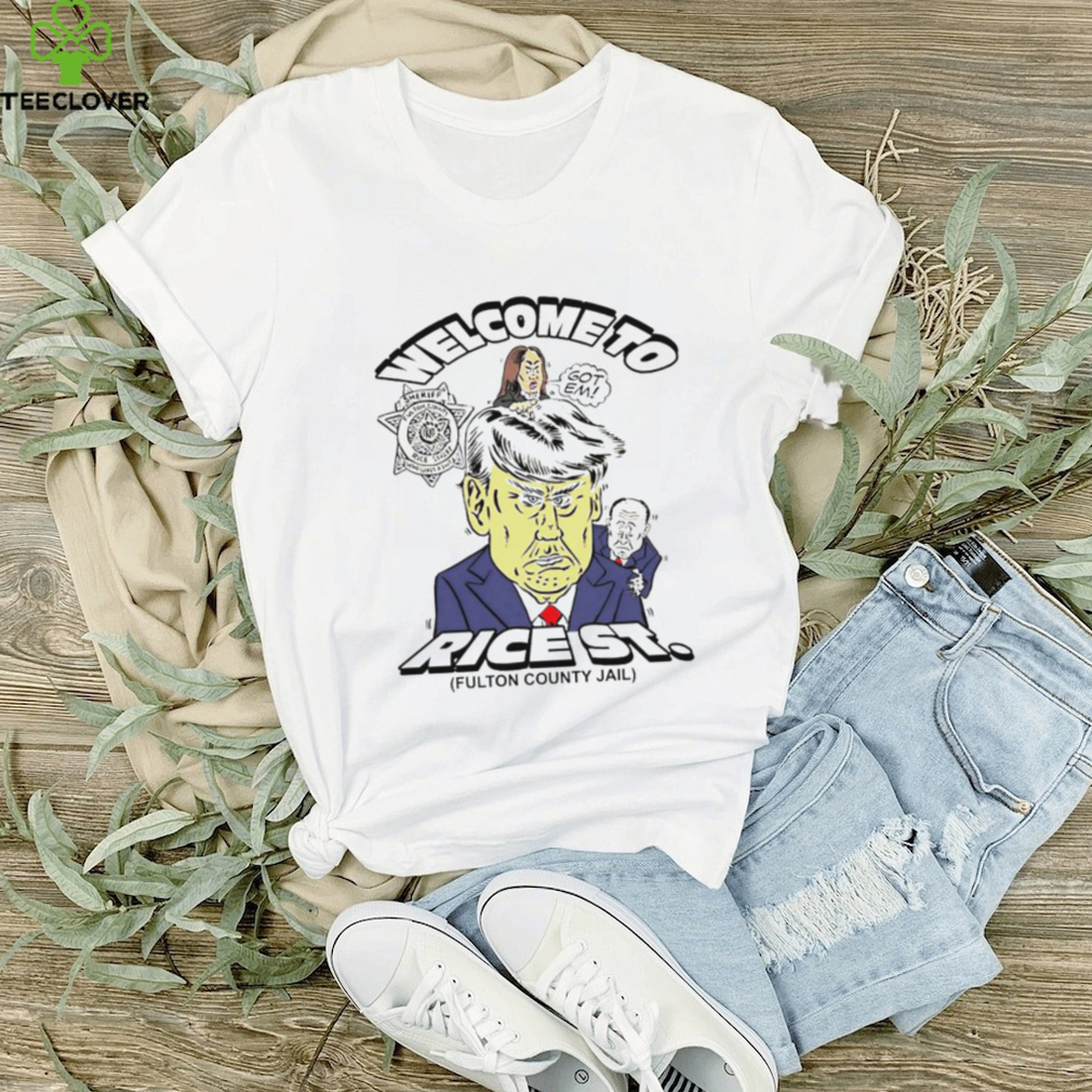 Trump welcome to rice st fulton county jail cartoon shirt Trump welcome to rice st fulton county jail cartoon shirt