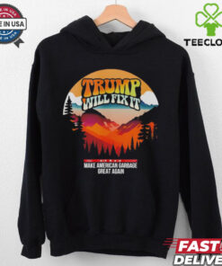 Trump will fix it make American garbage great again shirt