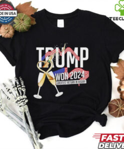 Trump won 2024 greatest return in history shirt