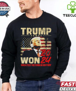 Trump won 2024 greatest return in history shirt
