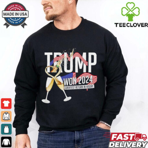 Trump won 2024 greatest return in history shirt