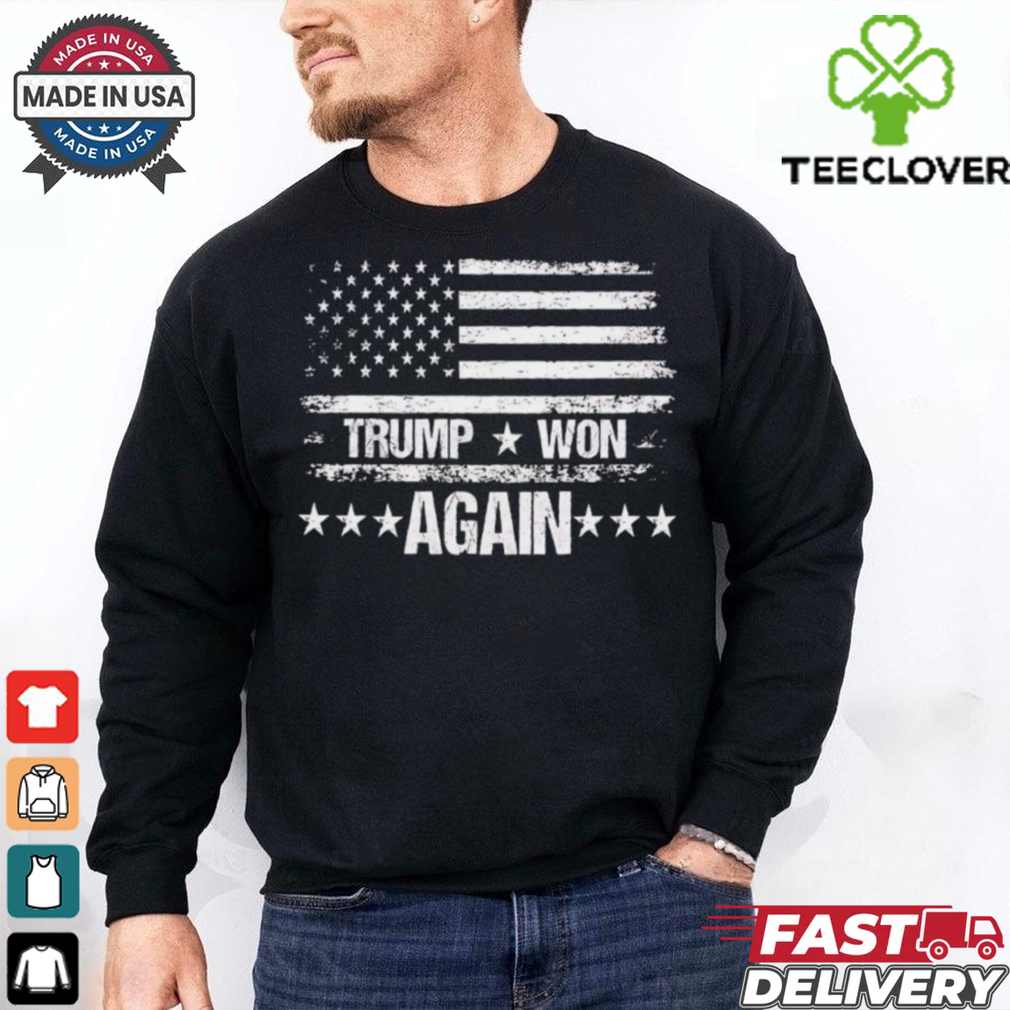 Trump won again USA flag T Shirt Trump won again USA flag T Shirt