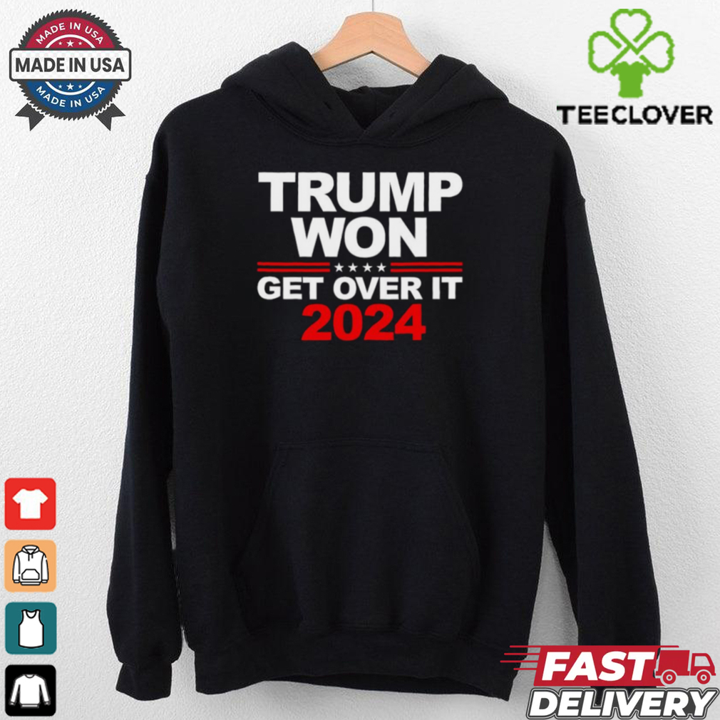 Trump won get over it 2024 election shirt Trump won get over it 2024 election shirt