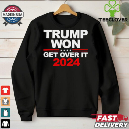 Trump won get over it 2024 election shirt