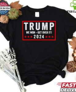 Trump won get over it 2024 shirt
