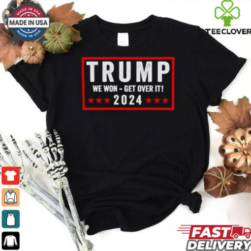 Trump won get over it 2024 shirt