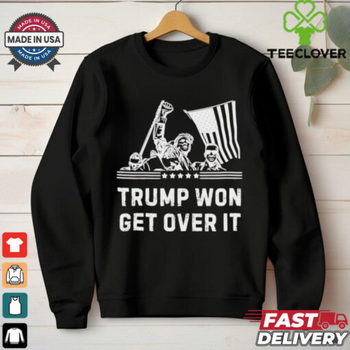Trump won get over it fight shooting shirt