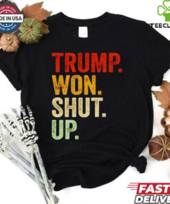 Trump won shut up vintage shirt