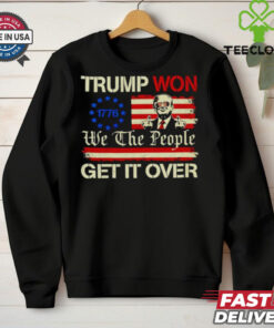 Trump won’t we the people get it over shirt