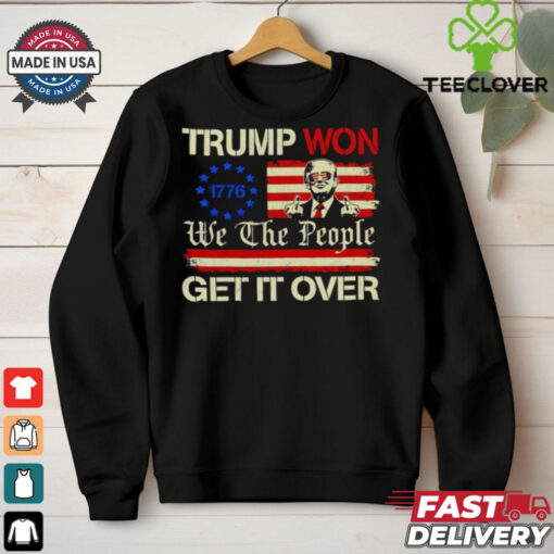 Trump won’t we the people get it over shirt