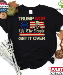 Trump won’t we the people get it over shirt