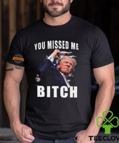 Trump you Missed Me Bitch Shirt, trump shot hoodie, sweater, longsleeve, shirt v-neck, t-shirt, trump supporters tee, Trump Shooting hoodie, sweater, longsleeve, shirt v-neck, t-shirt attempted Assassination, Maga Trump 2024 hoodie, sweater, longsleeve, shirt v-neck, t-shirt