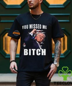 Trump you Missed Me Bitch Shirt, trump shot hoodie, sweater, longsleeve, shirt v-neck, t-shirt, trump supporters tee, Trump Shooting hoodie, sweater, longsleeve, shirt v-neck, t-shirt attempted Assassination, Maga Trump 2024 hoodie, sweater, longsleeve, shirt v-neck, t-shirt