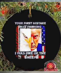 Trump your first mistake was thinking I was one of the sheep ornament