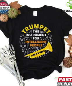 Trumpet The Instrument For Intelligent People Shirt