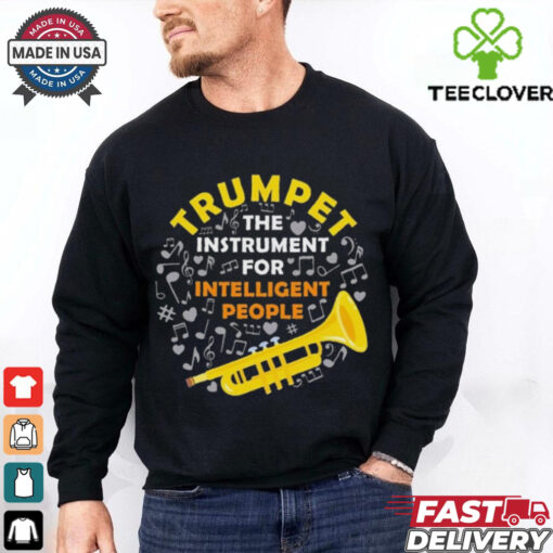Trumpet The Instrument For Intelligent People Shirt