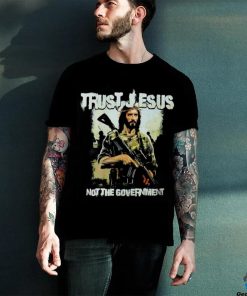 Trust Jesus not the government shirt