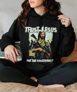 Trust Jesus not the government shirt