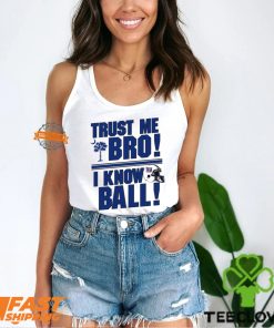 Trust Me Bro I Know New York Giants Ball Shirt 3 Trust Me Bro I Know New York Giants Ball Shirt