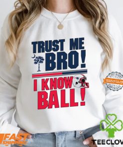 Trust Me Bro I Know New england Patriot Ball Shirt