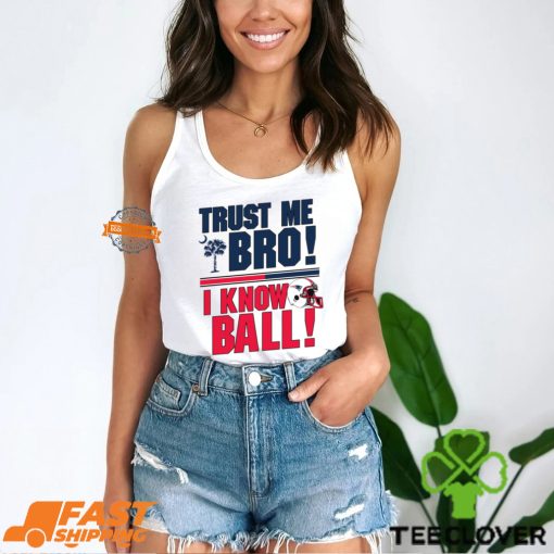 Trust Me Bro I Know New england Patriot Ball Shirt
