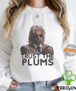 Trust The Plums Shirt